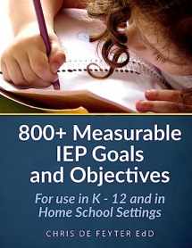 9781477464847-1477464840-800+ Measurable IEP Goals and Objectives: For use in K - 12 and in Home School Settings