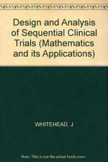 9780853124047-0853124043-The design and analysis of sequential clinical trials (Ellis Horwood series in mathematics and its applications)