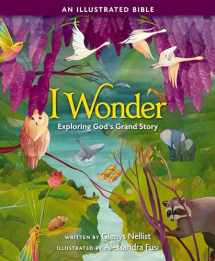 9780310768302-0310768306-I Wonder: Exploring God's Grand Story: an Illustrated Bible