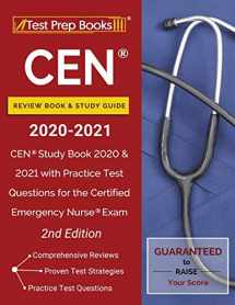 9781628457131-1628457139-CEN Review Book and Study Guide 2020-2021: CEN Study Book 2020 and 2021 with Practice Test Questions for the Certified Emergency Nurse Exam [2nd Edition]