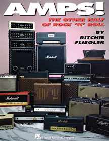 9780793524112-0793524113-Amps!: The Other Half of Rock 'N' Roll
