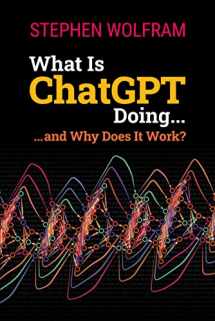 9781579550813-1579550819-What Is ChatGPT Doing ... and Why Does It Work?