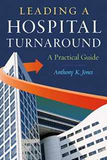 9781567935912-1567935915-Leading a Hospital Turnaround A Practical Guide (ACHE Management)