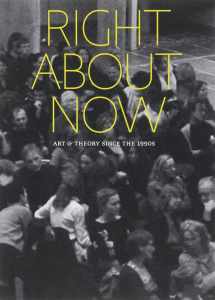 9789078088172-9078088176-Right About Now: Art and Theory Since the 1990s