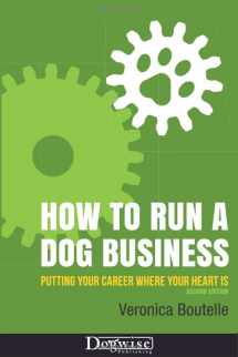 9781617811364-161781136X-How to Run a Dog Business: Putting Your Career Where Your Heart Is