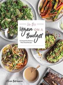 9780778806257-0778806251-Liv B's Vegan on a Budget: 112 Inspired and Effortless Plant-Based Recipes