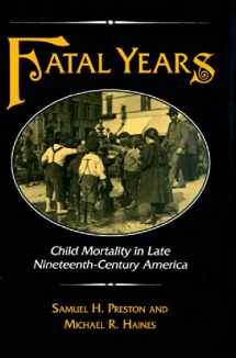 9780691042688-0691042683-Fatal Years - Child Mortality in Late Nineteenth Century America