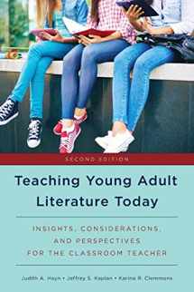 9781475829471-1475829477-Teaching Young Adult Literature Today: Insights, Considerations, and Perspectives for the Classroom Teacher