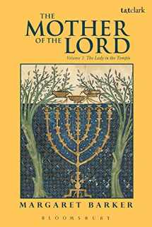 9780567528155-0567528154-The Mother of the Lord: Volume 1: The Lady in the Temple