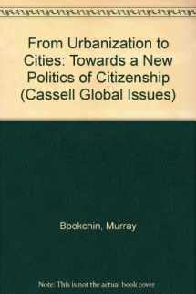 9780304328406-0304328405-From Urbanization to Cities: Toward a New Politics of Citizenship (Cassell Global Issues Series)