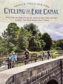 9780974827735-0974827738-Cycling the Erie Canal: A guide to 400 miles of adventure and history along the Erie Canalway Trail (Parks & Trails New York)