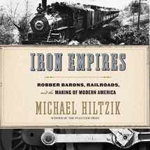 9780358309529-0358309522-Iron Empires: Robber Barons, Railroads, and the Making of Modern America