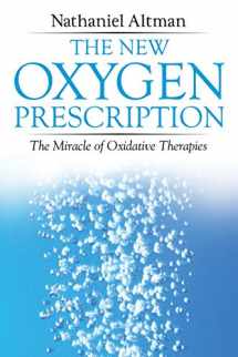9781620556078-1620556073-The New Oxygen Prescription: The Miracle of Oxidative Therapies