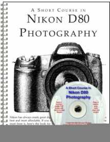 9781928873747-192887374X-A Short Course in Nikon D80 Photography book/ebook