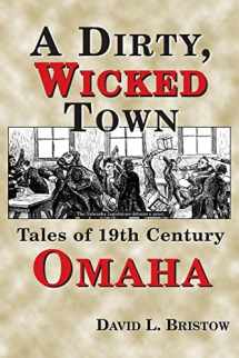 9780870043987-0870043986-Dirty, Wicked Town (Omaha)