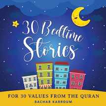 9781988779652-1988779650-30 Bedtime Stories For 30 Values From the Quran: (Islamic books for kids) (30 Days of Islamic Learning | Ramadan books for kids)