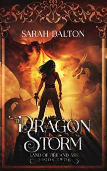9781546595281-1546595287-The Dragon Storm (The Land of Fire and Ash)