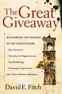 9780801064838-080106483X-The Great Giveaway: Reclaiming the Mission of the Church from Big Business, Parachurch Organizations, Psychotherapy, Consumer Capitalism, and Other Modern Maladies