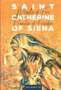9781943243570-1943243573-Saint Catherine of Siena: Mystic of Fire, Preacher of Freedom