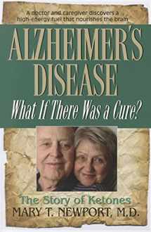 9781591202936-1591202930-Alzheimer's Disease: What If There Was a Cure?: The Story of Ketones