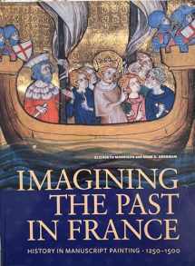 9781606060292-1606060295-Imagining the Past in France: History in Manuscript Painting, 1250-1500