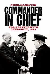 9781785900570-1785900579-Commander in Chief: FDR's Battle with Churchill, 1943