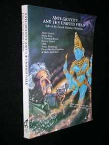 9780932813107-0932813100-Anti-Gravity and the Unified Field (Lost Science Series)