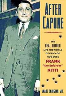9781581824544-1581824548-After Capone: The Life and World of Chicago Mob Boss Frank "The Enforcer" Nitti
