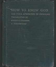 9780874810103-0874810108-How to Know God: The Yoga Aphorisms of Patanjali