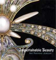 9780878467341-0878467343-Imperishable Beauty: Art Nouveau Jewelry