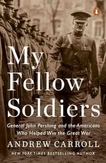 9780143110811-0143110810-My Fellow Soldiers: General John Pershing and the Americans Who Helped Win the Great War