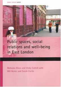 9781861349231-1861349238-Public spaces, social relations and well-being in East London (Public Spaces series)