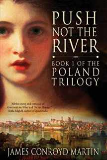 9780997894523-0997894520-Push Not the River (The Poland Trilogy Book 1)