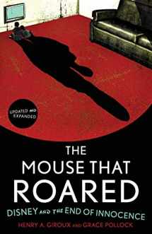 9781442201439-1442201436-The Mouse that Roared: Disney and the End of Innocence