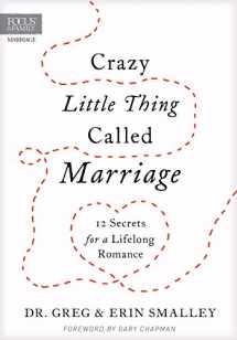 9781589978508-1589978501-Crazy Little Thing Called Marriage: 12 Secrets for a Lifelong Romance