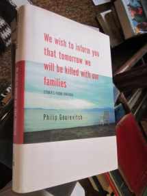 9780374286972-0374286973-We Wish to Inform You that Tomorrow We Will Be Killed with Our Families: Stories From Rwanda