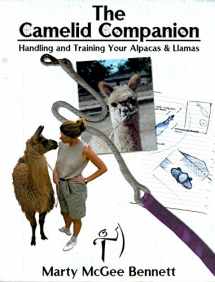 9780970991607-0970991606-The Camelid Companion: Handling and Training Your Alpacas & Llamas