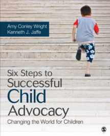 9781452260945-145226094X-Six Steps to Successful Child Advocacy: Changing the World for Children