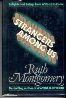 9780698109926-0698109929-Strangers Among Us: Enlightened Beings from a World to Come