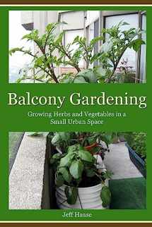 9780987973207-0987973207-Balcony Gardening: Growing Herbs and Vegetables in a Small Urban Space
