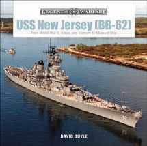 9780764356636-0764356631-USS New Jersey (BB-62): From World War II, Korea, and Vietnam to Museum Ship (Legends of Warfare: Naval, 5)