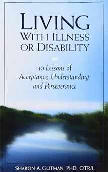 9781569002117-1569002118-Living with Illness or Disability: 10 Lessons of Acceptance, Understanding, or Perseverance