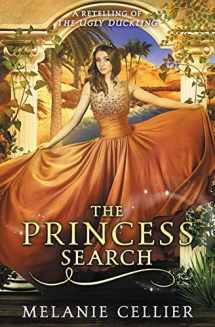 9780648305132-0648305139-The Princess Search: A Retelling of The Ugly Duckling (The Four Kingdoms)