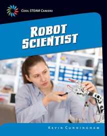 9781633626522-1633626520-Robot Scientist (21st Century Skills Library: Cool Steam Careers)