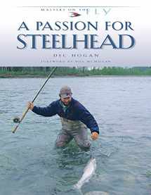 9780999309377-0999309374-A Passion for Steelhead (Masters on the Fly series)