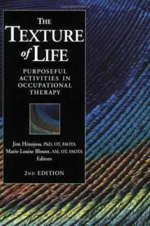 9781569001936-1569001936-The Texture Of Life: Purposeful Activities In Occupational Therapy