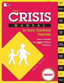 9780876591765-0876591764-The Crisis Manual for Early Childhood Teachers: How to Handle the Really Difficult Problems