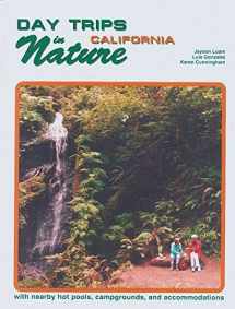 9780962483035-0962483036-Day Trips in Nature: California