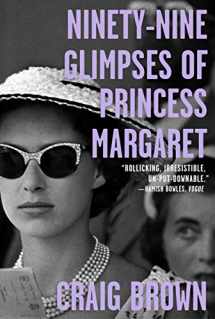 9780374906047-0374906041-Ninety-Nine Glimpses of Princess Margaret