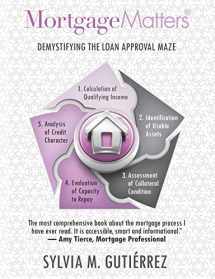 9780990400417-0990400417-Mortgage Matters: Demystifying the Loan Approval Maze